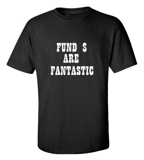 Fund are fantastic t shirt