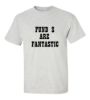 Fund are fantastic t shirt