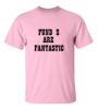 Fund are fantastic t shirt