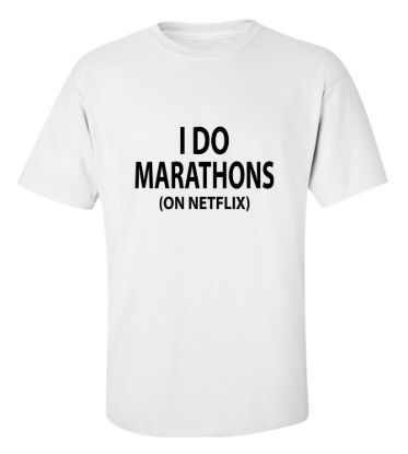 I do marathons on netflix t shirt