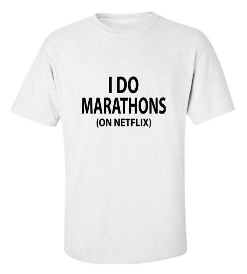 I do marathons on netflix t shirt