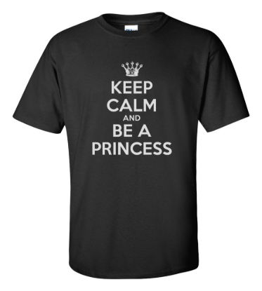 Keep calm and be a princess t shirt
