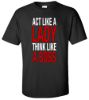 Act like a lady think like a boss t shirt