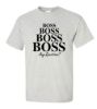 Boss boss boss boss any questions t shirt