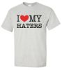 I love my haters t shirt
