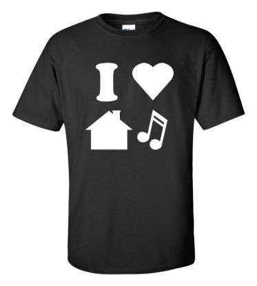 I love house music t shirt