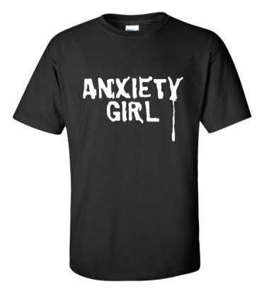 Anxiety girl t shirt