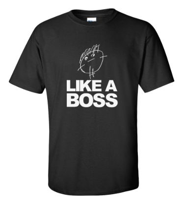 Like a boss t shirt