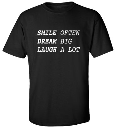 Smile often dream big laugh a lot t shirt