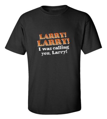 Larry larry t shirt