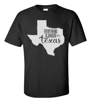 Everything is bigger in texas t shirt