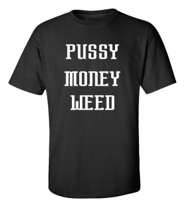 Pussy money weed t shirt