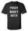 Pussy money weed t shirt