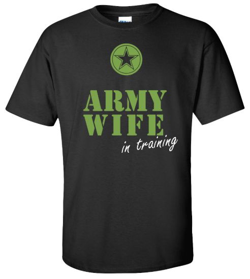 Army wife in training t shirt