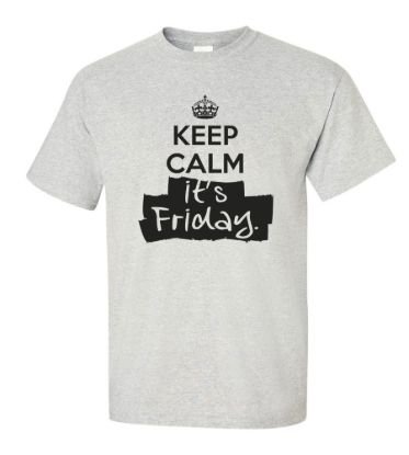 Keep calm its friday t shirt