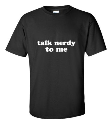 Talk nerdy to me t shirt