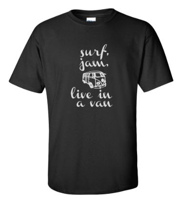 Surf jam live in a van t shirt
