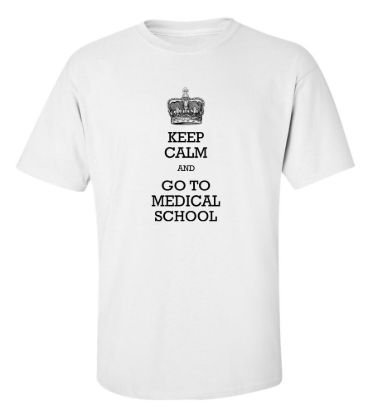 Keep calm and go to medical school t shirt