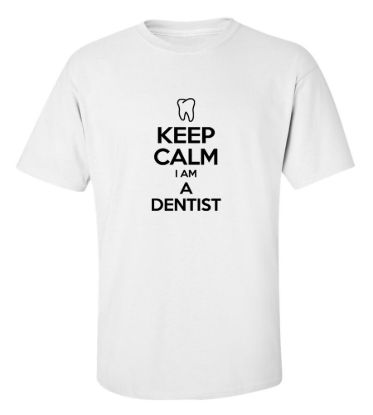 Keep calm im a dentist t shirt