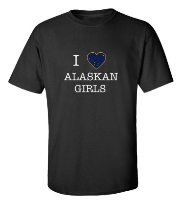 I love alaska girls t shirt