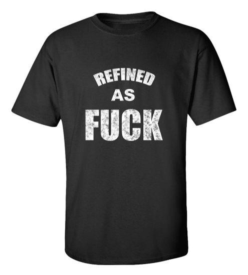 Refined as fudge t shirt