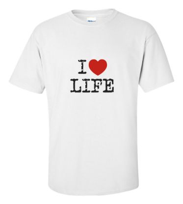 I love life t shirt