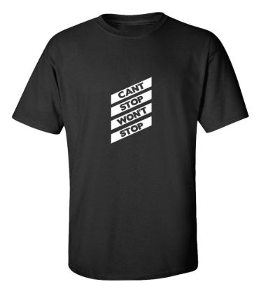 Cant stop wont stop t shirt
