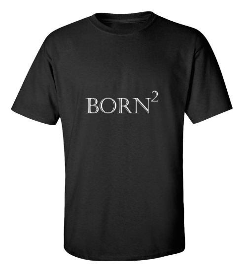Born 2 t shirt