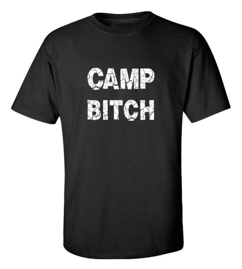 Camp bitch t shirt