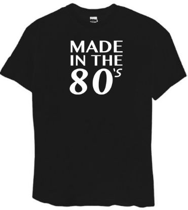 Made in the 80s t shirt