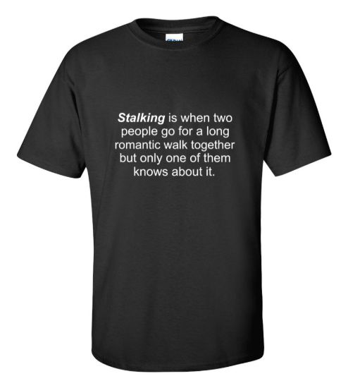 Stalking t shirt