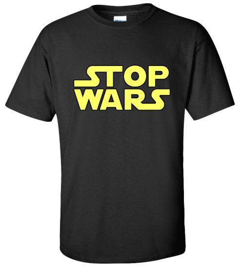 Stop wars funny t shirt
