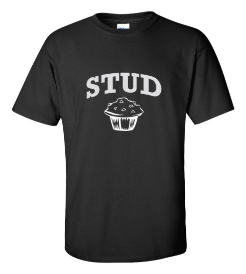 Stud muffin t shirt