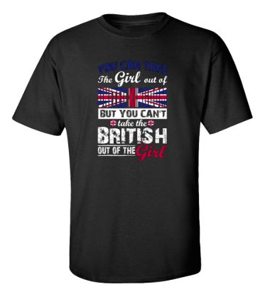 You can take the girl out of united kingdom t shirt